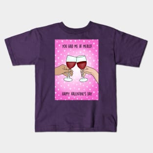 You had me at merlot Kids T-Shirt